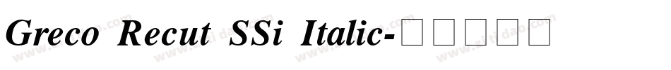 Greco Recut SSi Italic字体转换